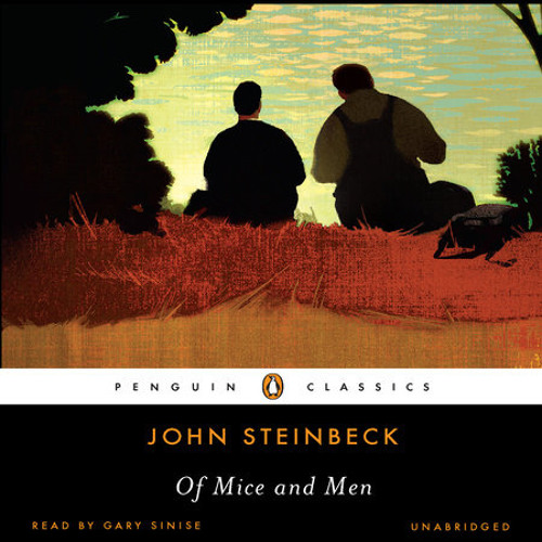 Of Mice and Men by John Steinbeck, read by Gary Sinise by