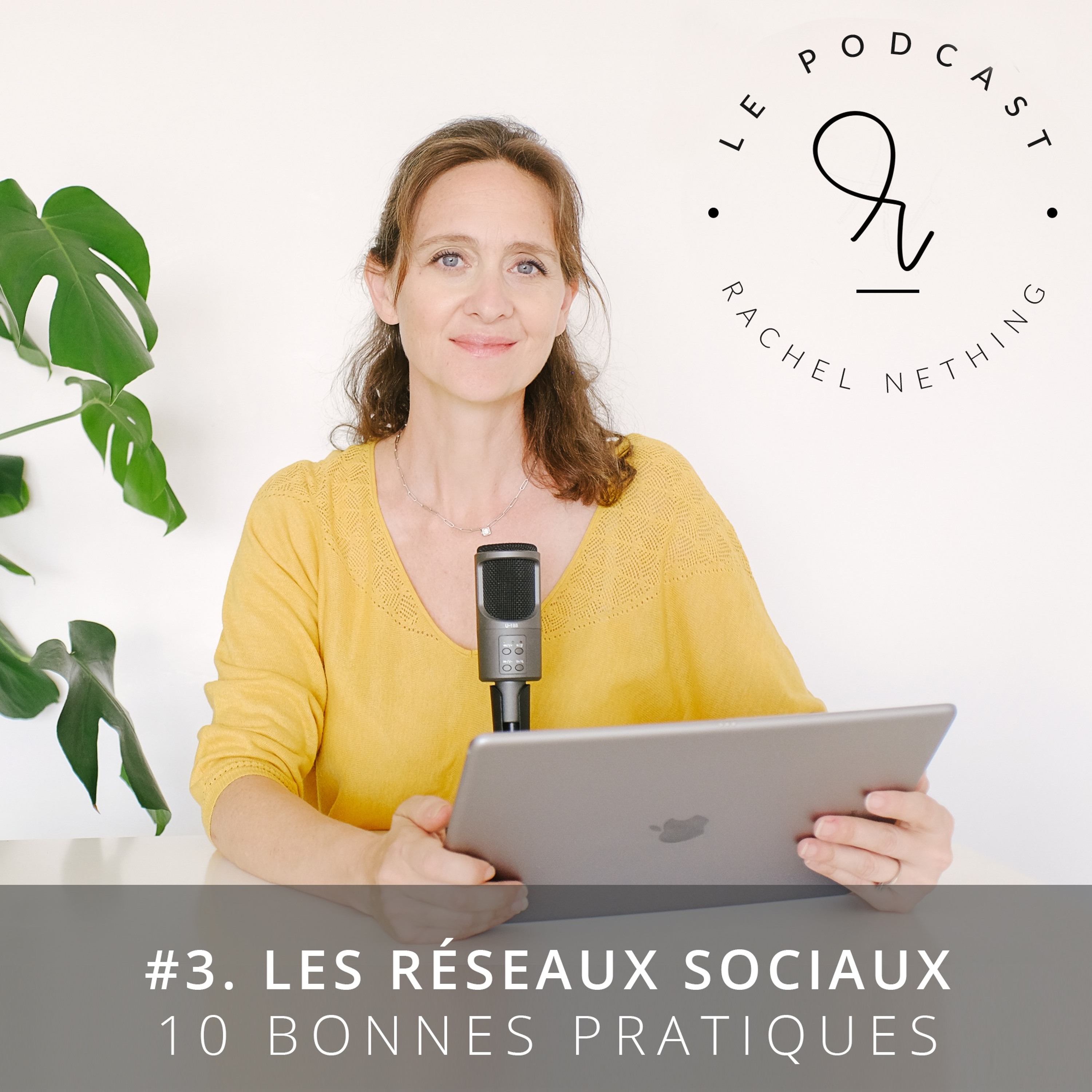Les réseaux sociaux : 10 bonnes pratiques - Le Podcast'R - Episode 3
