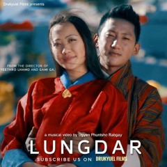 LUNGDAR_by_Ngawang_Thinley___Jigdrel_Wangmo.mp3