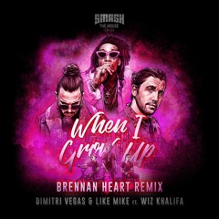 Dimitri Vegas & Like Mike feat. Wiz Khalifa - When I Grow Up (Brennan Heart Remix)