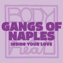 Gangs Of Naples - Inside Your Love