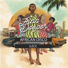 Fran Deeper - AFRICAN DISCO - September Mix