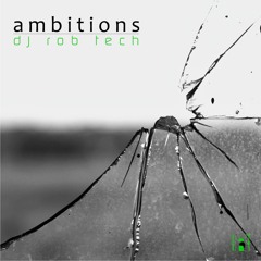 DJ Rob Tech - Ambitions