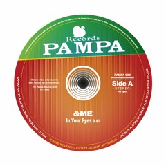 Pampa032A - &ME - In Your Eyes