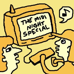 The MIDI Night Special - Episode 6