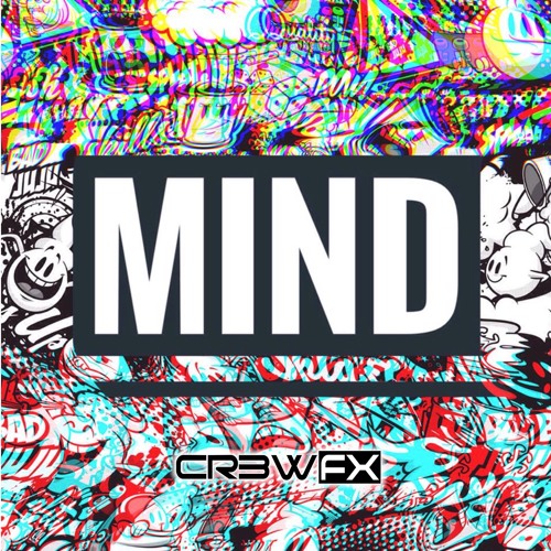 CR3WFX - Mind (FREE DL NOW !)
