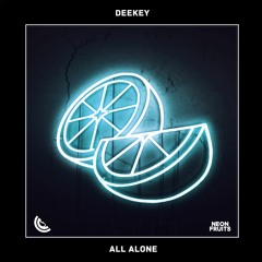 Deekey - All Alone 🍉
