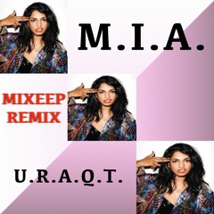 M.I.A. - U.R.A.Q.T (Mixeep Remix)