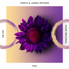 Troyz & Jaded Prysmo - You 🏵