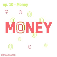 Episode 10: Money