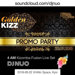 2018-09-22 Golden Kizz Promo Party - 4AM Kizomba Fusion Live set by DJ NUO @ KDP Attic Space Kyiv