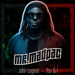 John Legend You And I - Mr.Madpac (Kizomba Remix)free download