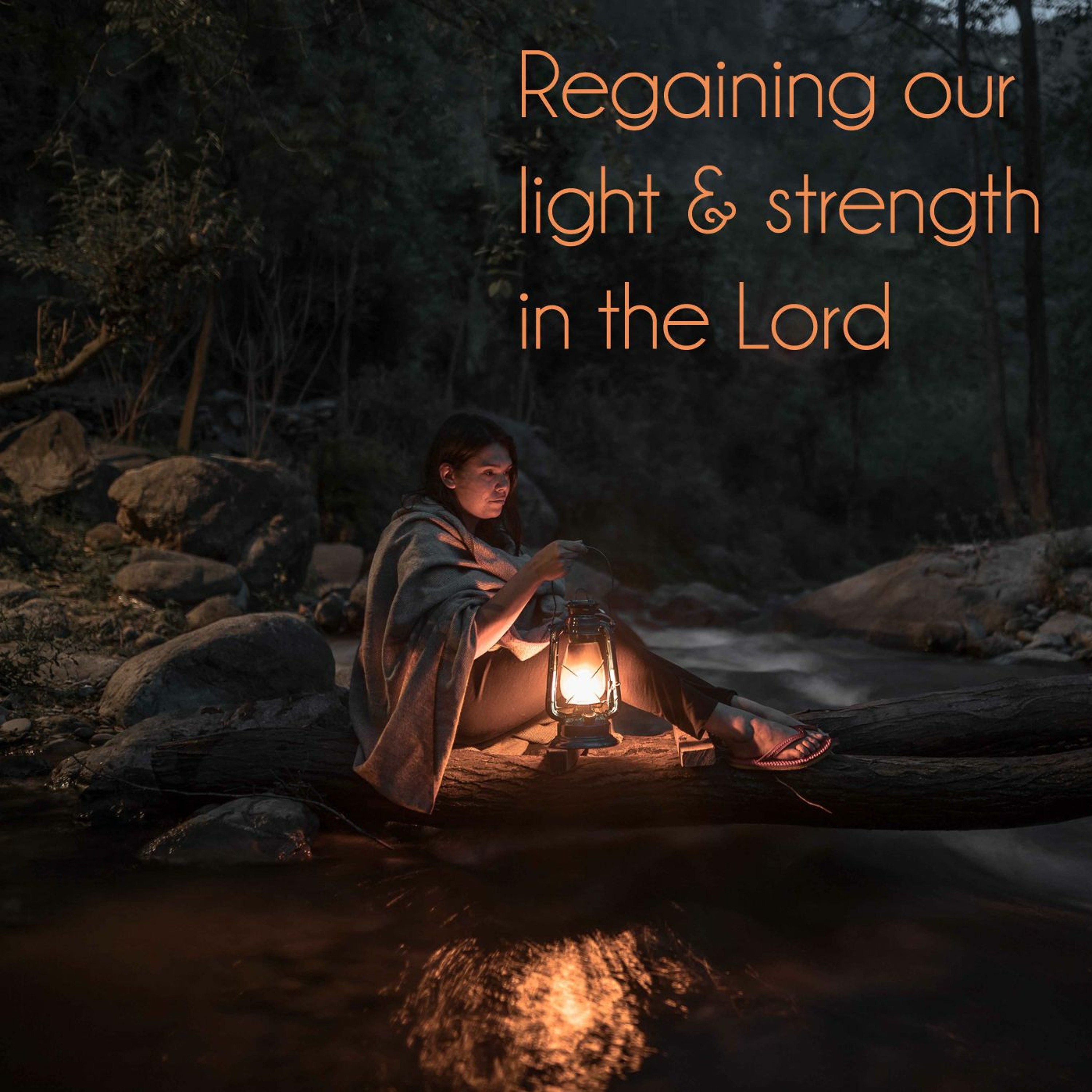 Regaining our light & strength in the Lord episode artwork
