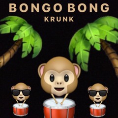 Krunk! - Bongo Bong