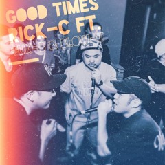 GOOD TIMES - RICK-C feat. ¥uK-B & BLOW-T  prod. KOUYA BEATS