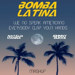 Bomba Latina Vs We No Speak Americano - Mashup (Johnny Dukke & Natália Vianna )FREE DOWNLOAD !!!