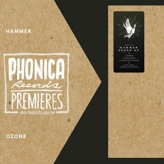 Phonica Premiere: Hammer - Ozone [MODERN MAGIC]