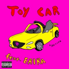 TOY CAR (feat. Erika)