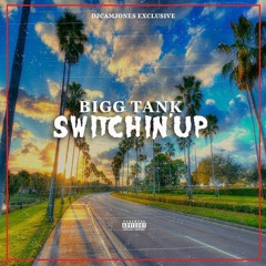Bigg Tank -  Swicthin Lanes #DJCamJonesExclusive