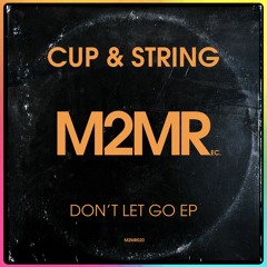 Cup & String - I Need You (Original Mix) **BUY NOW**