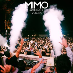MIMO's 2018 EDITS Vol.12 (6 FREE DOWNLOADS) [3 Free Remixes]