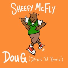 DOUG (DETROIT JIT REMIX)