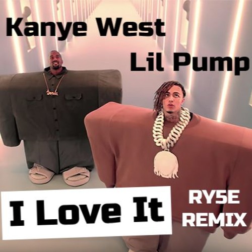 Ry5e - Kanye West - Lil Pump - I LOVE IT (RY5E REMIX) | Spinnin' Records