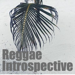 Reggae Introspective