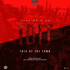 AG x Clay OG Stoner - Talk Of The Town [TOTT]