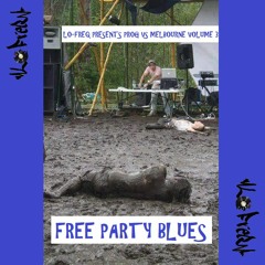 Free Party Blues [PROG Vs MELBOURNE VOL. 3] [FREE DOWNLOAD]