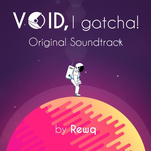 Void I Gotcha Original Soundtrack By Rewq Void I Gotcha Original Soundtrack By Rewq