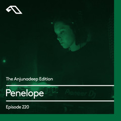 The Anjunadeep Edition 220 with Penelope