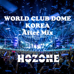 World Club Dome Korea 2018 After Mix by HOZONE