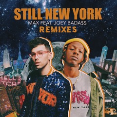 Still New York (Party Pupils Remix)- MAX Feat. Joey Badass