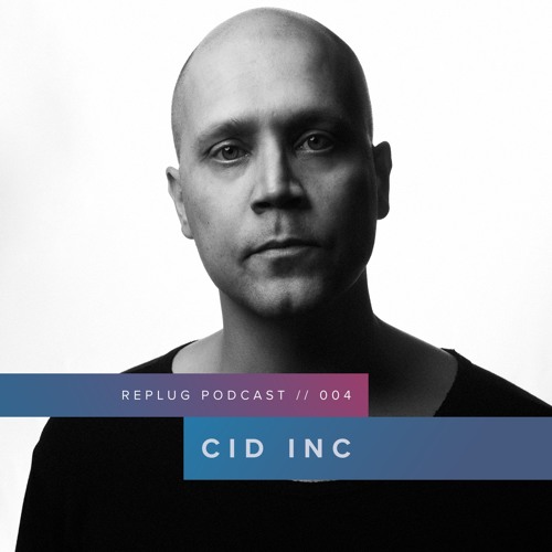 Replug Podcast 004 // Cid Inc @ Sisyphos Berlin 22-09-2018