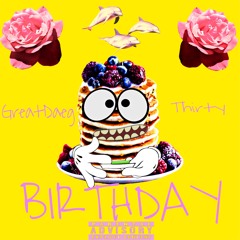 Birthday - GreatDaeg Prod. by Thirty