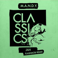 Premiere: M.A.N.D.Y. 'Jah' (Flashmob One More Dub Mix)[Free Download]