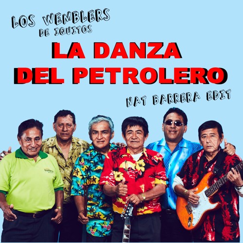 FREE DOWNLOAD: Los Wemblers - La Danza Del Petrolero (Nat Barrera Edit)