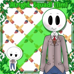 Alright, Squad! (Tim) | Doki Doki Animation Squad!