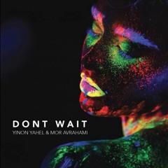 Yinon Yahel & Mor Avrahami - Don't Wait (Allan Natal Remix)