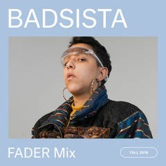 FADER Mix: BADSISTA