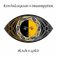 Black and Gold EP // Ilen Halogram & Drumspyder