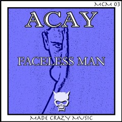 Faceless Man Original Mix (Made Crazy Music)