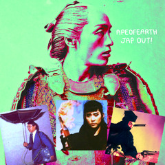 apeofearth - JAP OUT!