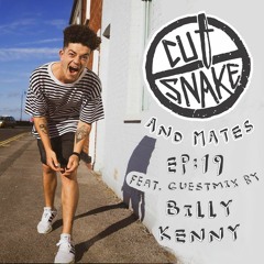 CUT SNAKE & MATES - Ep. 019. - Billy Kenny Guest mix