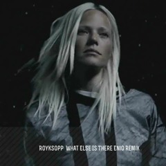 Royksopp - What Else Is There (Enio Prod Remix)