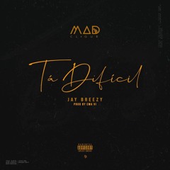 Tá Difícil - Jay Breezy ( Prod by Ema Vi)