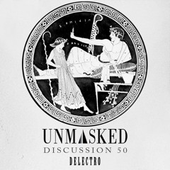 UNMASKED DISCUSSION 50 | DELECTRO