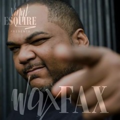 WAX FAX WITH DJ MASEO (VINYL ESQUIRE)