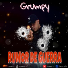 Rumor De Guerra - Grumpy (Hector El Father)